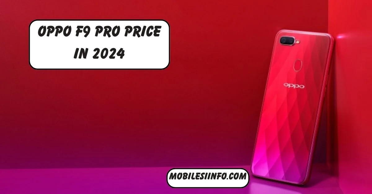 Oppo F9 Pro Price In 2024 Expectations And Updates 4645